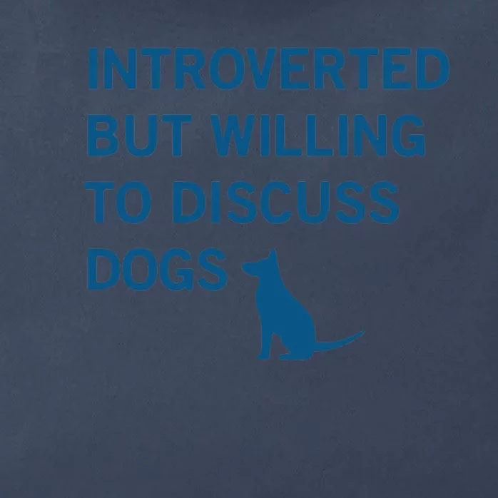 Introverted But Willing To Discuss Dogs Zip Tote Bag