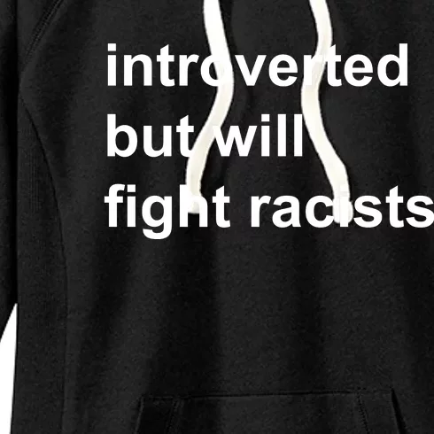 Introverted But Will Fight Racists Women's Fleece Hoodie