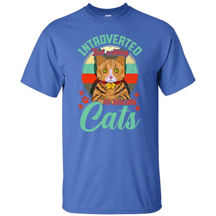 Introverted But Willing To Discuss Cats Cute Kitty Gift Tall T-Shirt