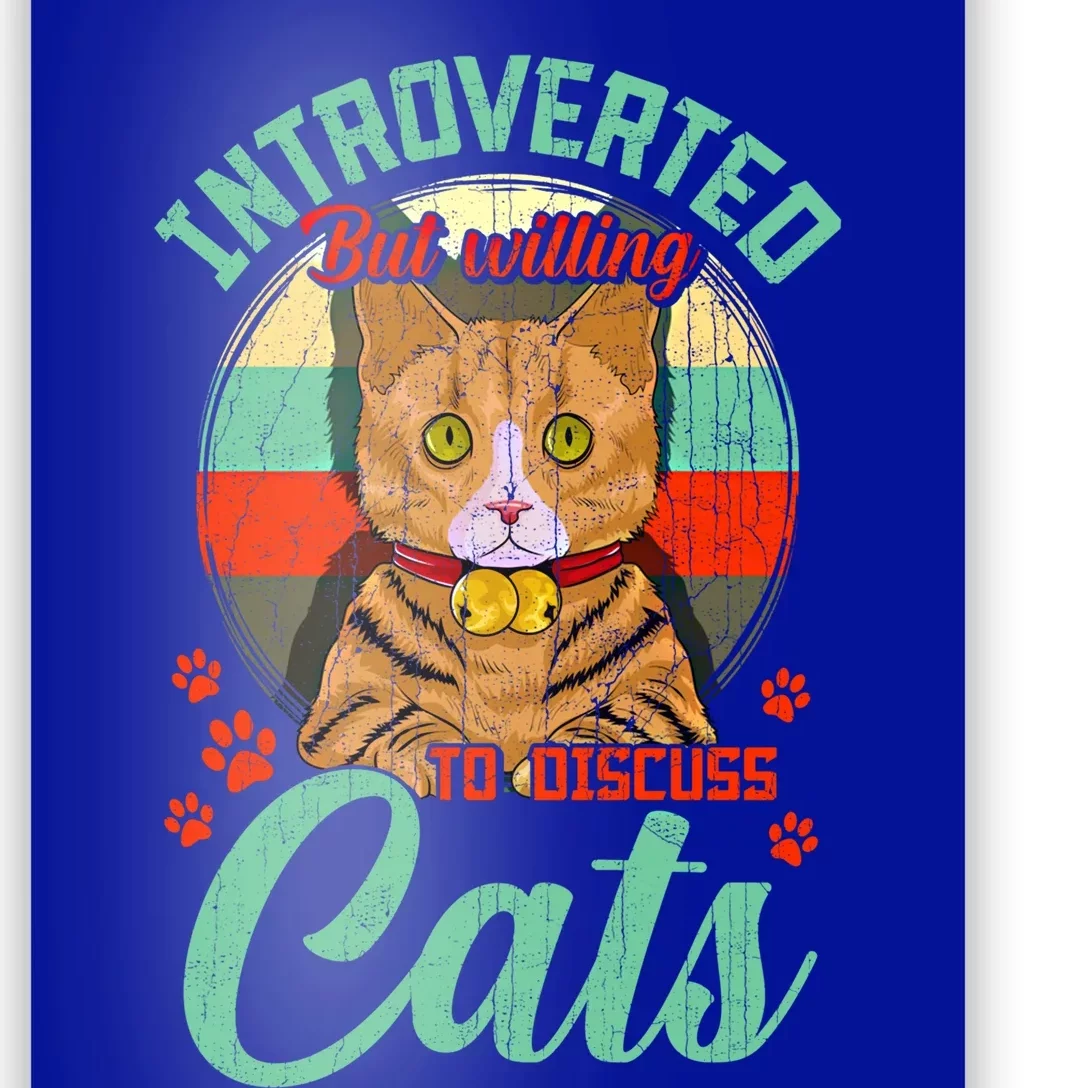 Introverted But Willing To Discuss Cats Cute Kitty Gift Poster