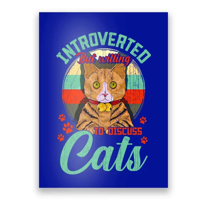 Introverted But Willing To Discuss Cats Cute Kitty Gift Poster