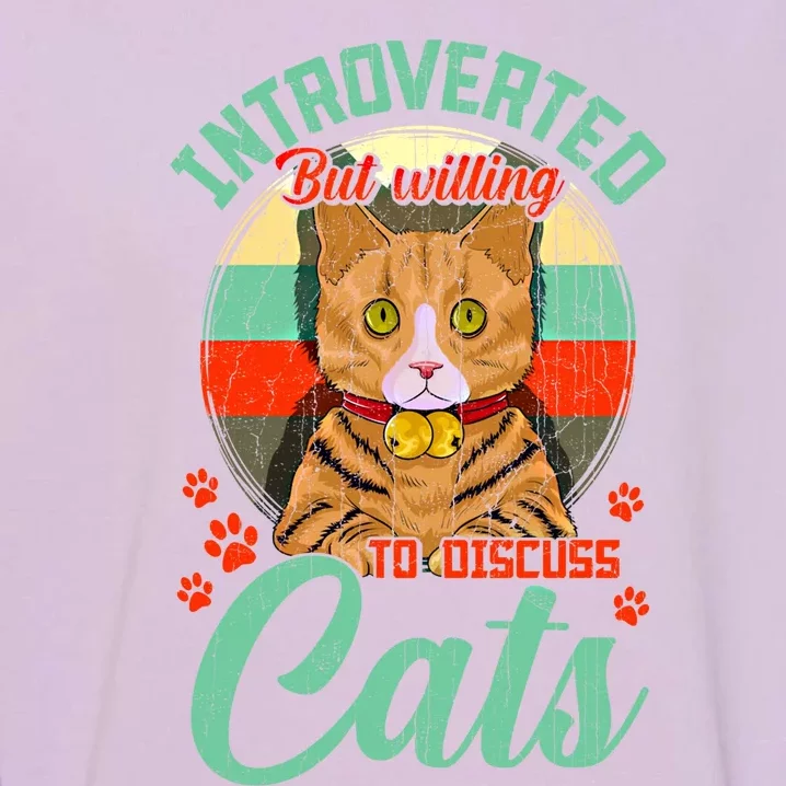 Introverted But Willing To Discuss Cats Cute Kitty Gift Garment-Dyed Sweatshirt