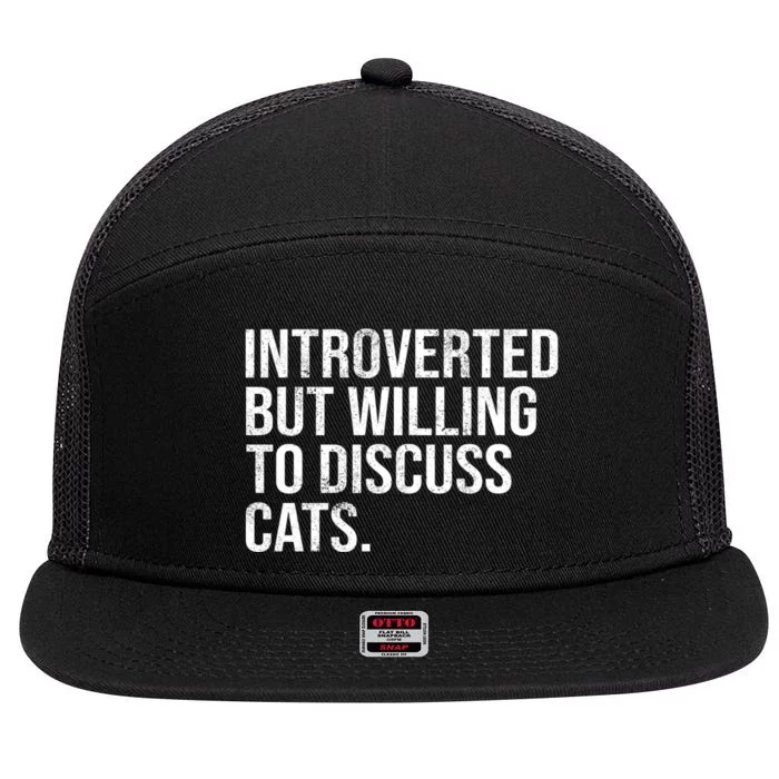 Introverted But Willing To Discuss Cats Introverts 7 Panel Mesh Trucker Snapback Hat