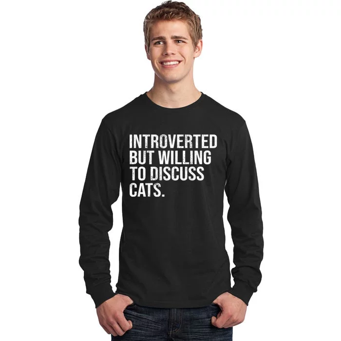 Introverted But Willing To Discuss Cats Introverts Tall Long Sleeve T-Shirt