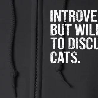 Introverted But Willing To Discuss Cats Introverts Full Zip Hoodie