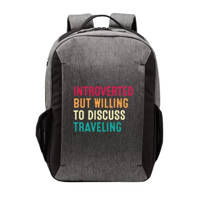 Introverted But Willing To Discuss Traveling Retro Vintage Vector Backpack