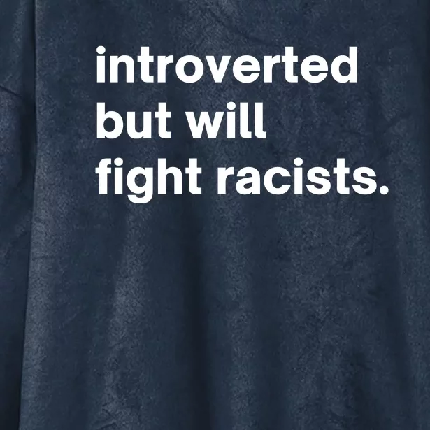 Introverted But Will Fight Racists Hooded Wearable Blanket