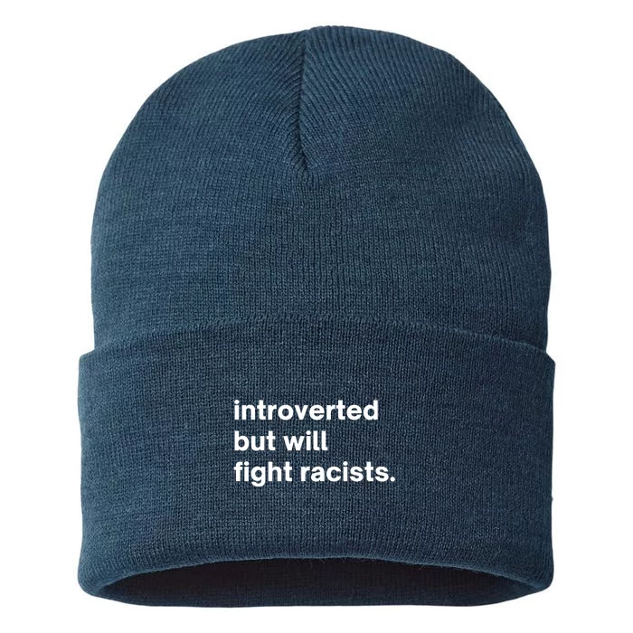 Introverted But Will Fight Racists Sustainable Knit Beanie