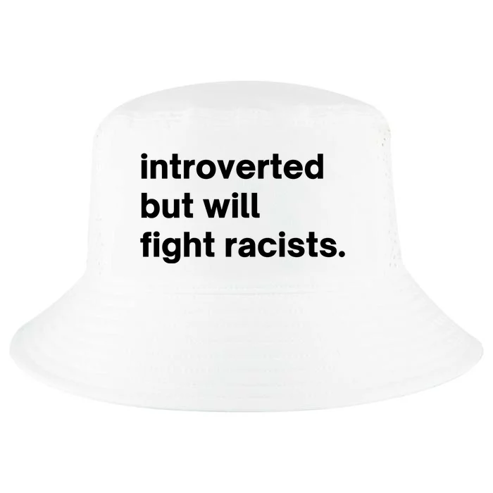 Introverted But Will Fight Racists Cool Comfort Performance Bucket Hat