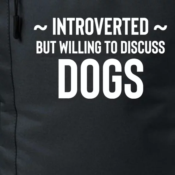 Introverted But Willing To Discuss Dogs Daily Commute Backpack