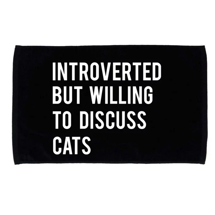 Introverted But Willing To Discuss Cats Gift Microfiber Hand Towel