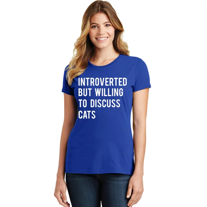 Introverted But Willing To Discuss Cats Gift Women's T-Shirt