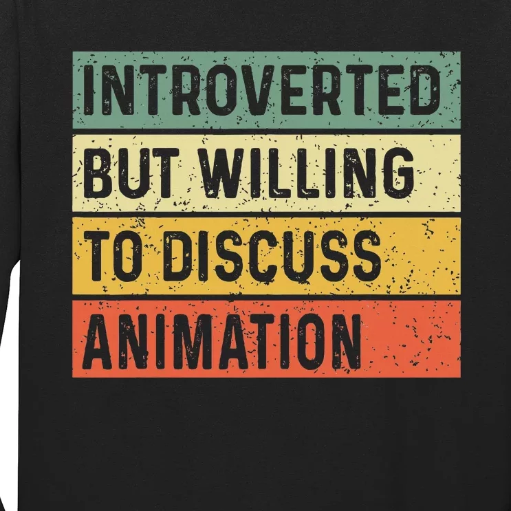 Introverted But Willing To Discuss Animation Funny Animator Long Sleeve Shirt