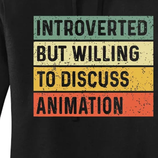 Introverted But Willing To Discuss Animation Funny Animator Women's Pullover Hoodie