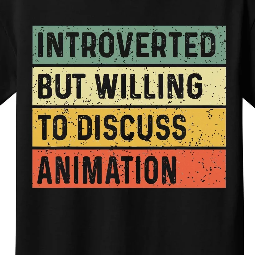 Introverted But Willing To Discuss Animation Funny Animator Kids T-Shirt