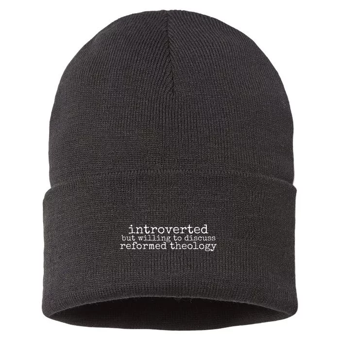 Introverted But Willing To Discuss Reformed Theology Sustainable Knit Beanie