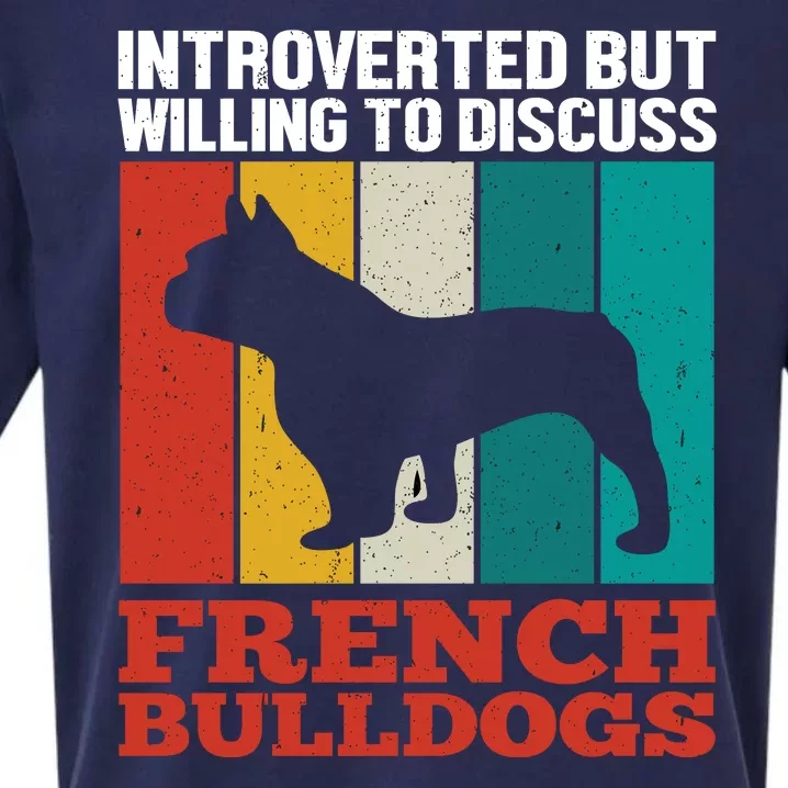 Introverted But Willing To Discuss French Bulldogs Sueded Cloud Jersey T-Shirt