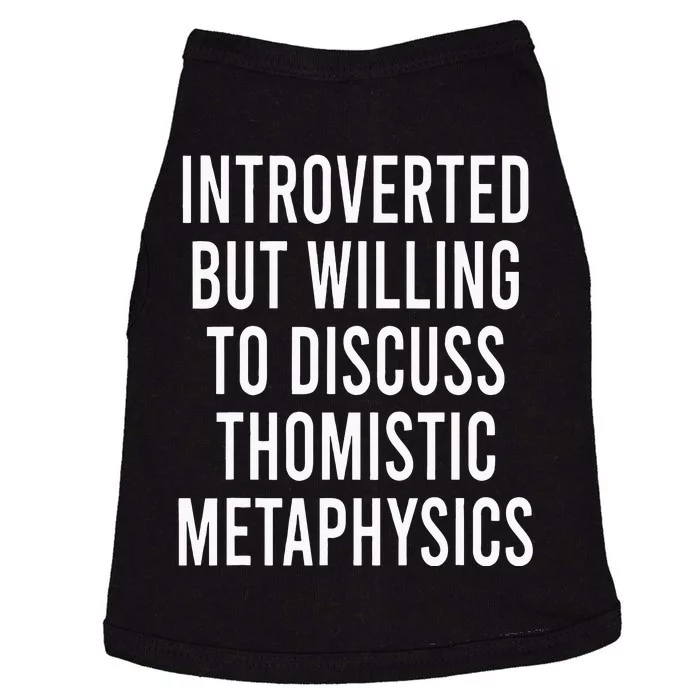 Introverted But Willing To Discuss Thomistic Metaphysics Doggie Tank