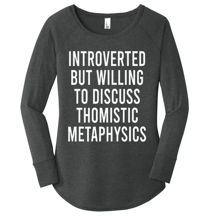 Introverted But Willing To Discuss Thomistic Metaphysics Women's Perfect Tri Tunic Long Sleeve Shirt