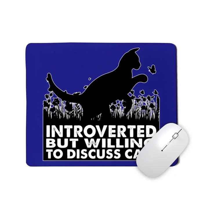 Introverted But Willing To Discuss Cats Introvert Cat Lover Gift Mousepad