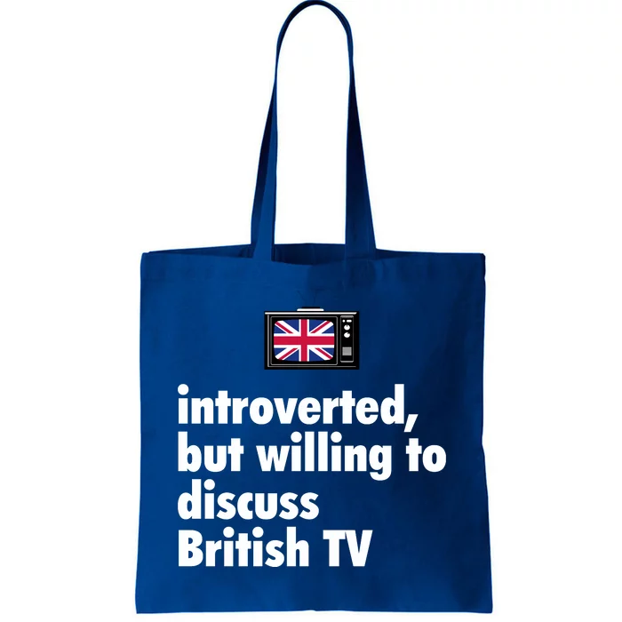 Introverted But Willing To Discuss British TV Tote Bag