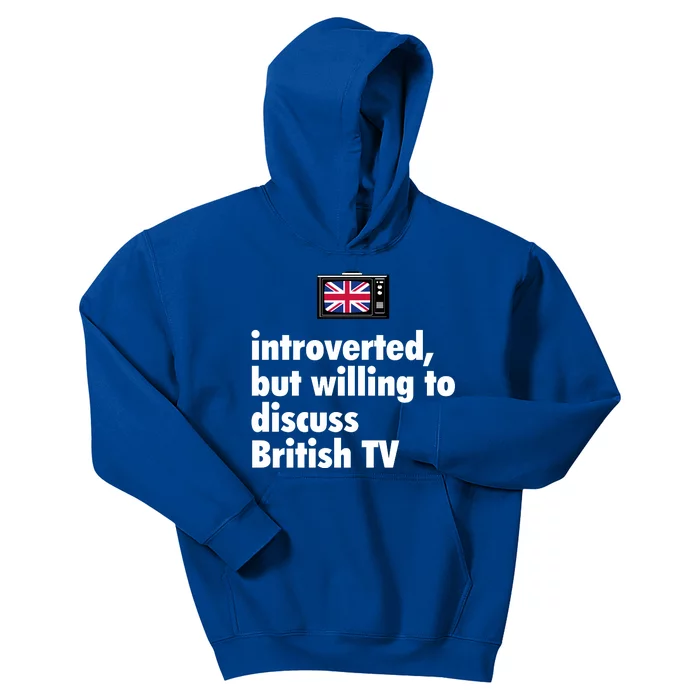 Introverted But Willing To Discuss British TV Kids Hoodie