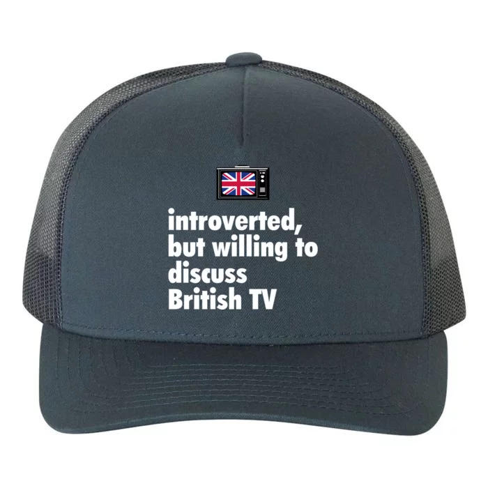 Introverted But Willing To Discuss British TV Yupoong Adult 5-Panel Trucker Hat