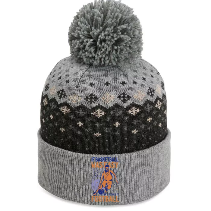 If Baseball Was Easy They'd Call It Football Funny The Baniff Cuffed Pom Beanie