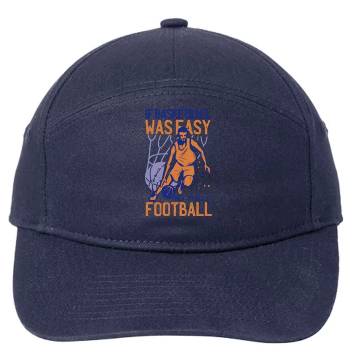 If Baseball Was Easy They'd Call It Football Funny 7-Panel Snapback Hat