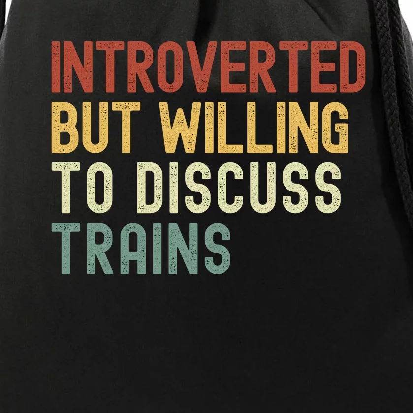 Introverted But Willing To Discuss Trains Funny Railroad Train Lover Drawstring Bag