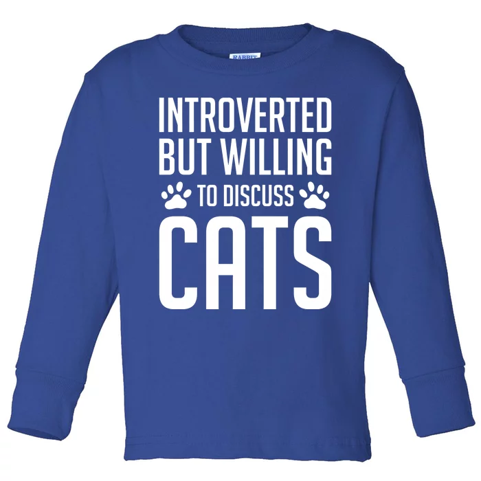 Introverted But Willing To Discuss Cats Introverts Cats Gift Toddler Long Sleeve Shirt