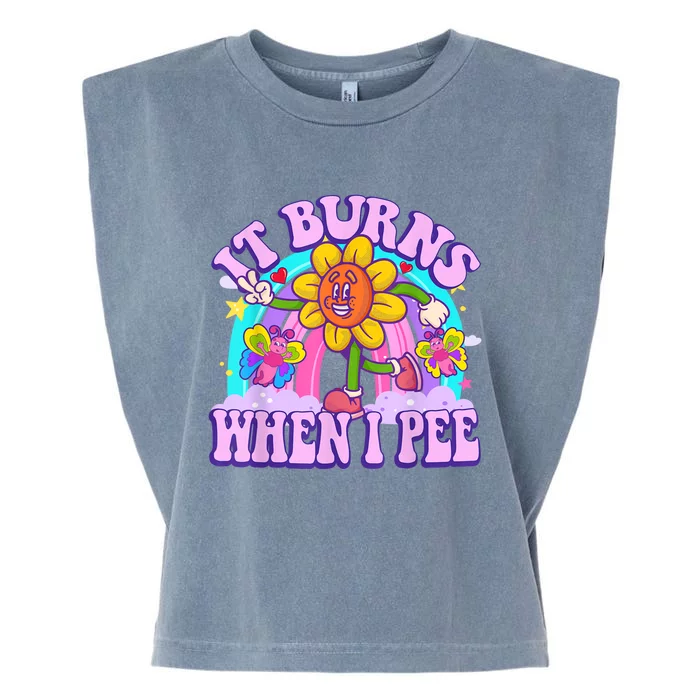 It Burns When I Pee Funny Sarcastic Ironic Inappropriate Garment-Dyed Women's Muscle Tee