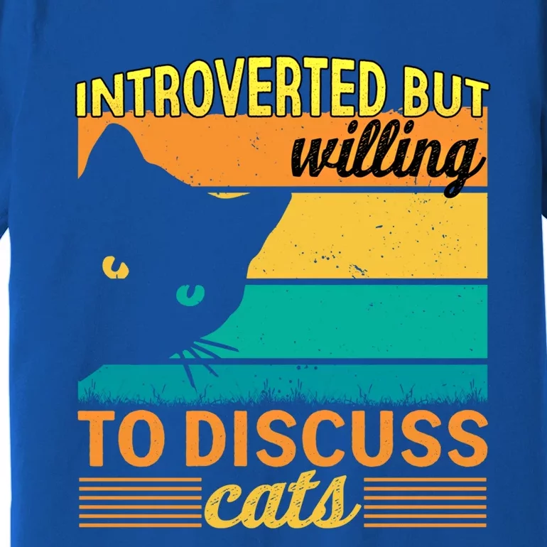 Introverted But Willing To Discuss Cats Gift Premium T-Shirt