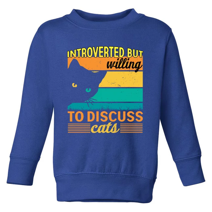 Introverted But Willing To Discuss Cats Gift Toddler Sweatshirt