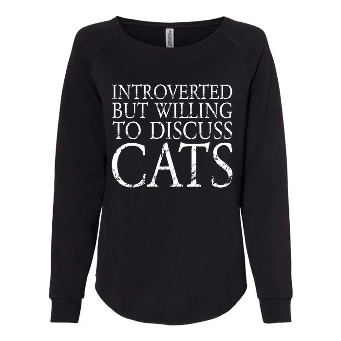 Introverted But Willing To Discuss Cats Funny Gift Womens California Wash Sweatshirt