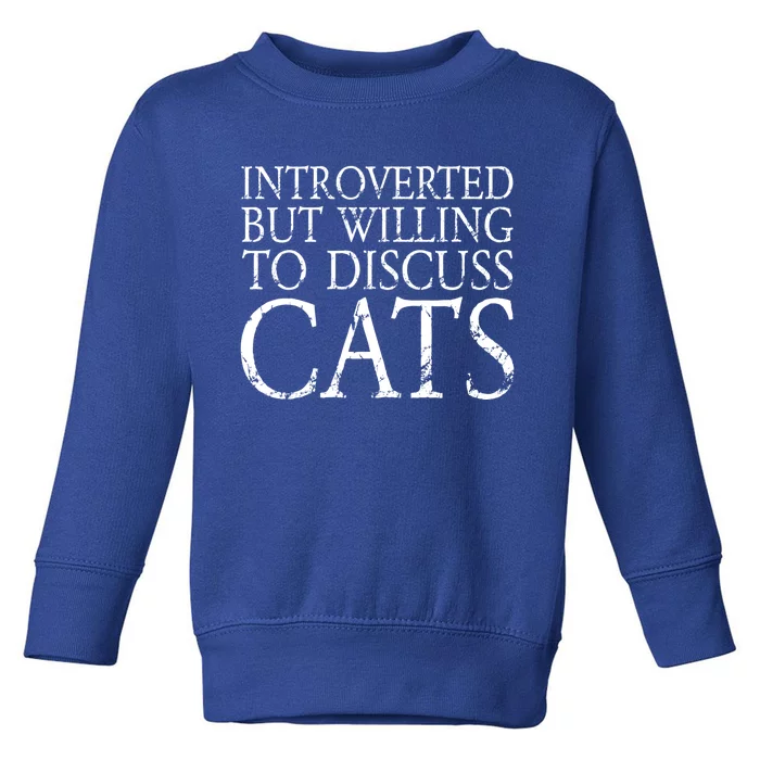 Introverted But Willing To Discuss Cats Funny Gift Toddler Sweatshirt