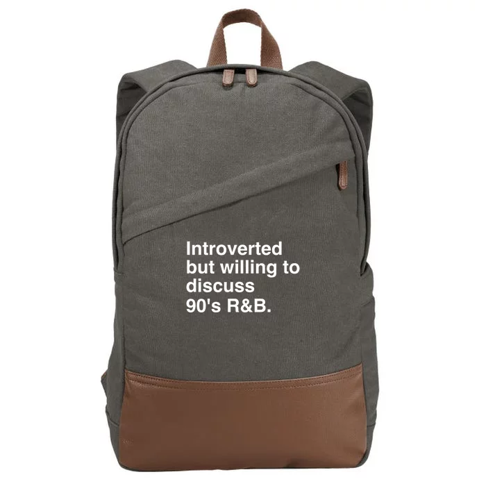 Introverted But Willing To Discuss 90's R And B Gift Cotton Canvas Backpack