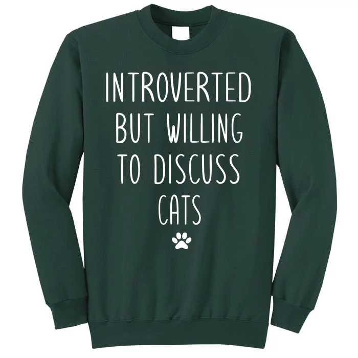 Introverted But Willing To Discuss Cats Sweatshirt