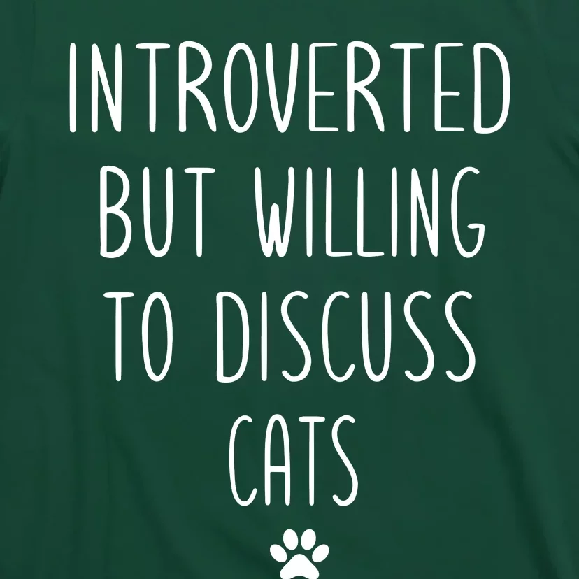 Introverted But Willing To Discuss Cats T-Shirt