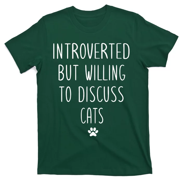 Introverted But Willing To Discuss Cats T-Shirt