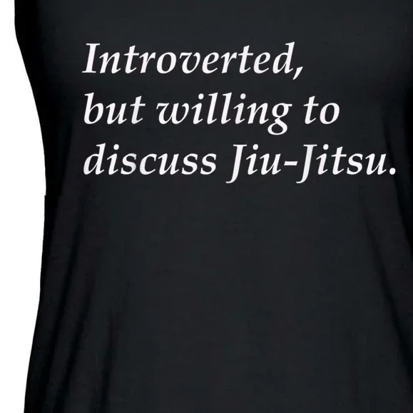 Introverted But Willing To Discuss JiuJitsu Ladies Essential Flowy Tank