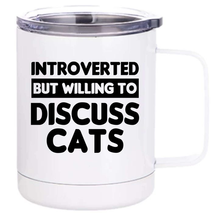 Introverted But Willing To Discuss Cats Funny Introverts Gift Front & Back 12oz Stainless Steel Tumbler Cup