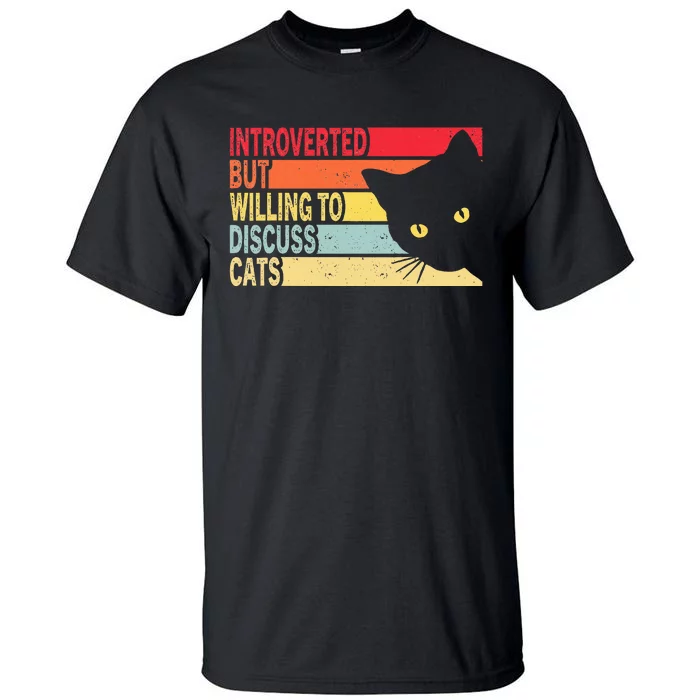 Introverted But Willing To Discuss Cats Vintage Cat Lover Tall T-Shirt