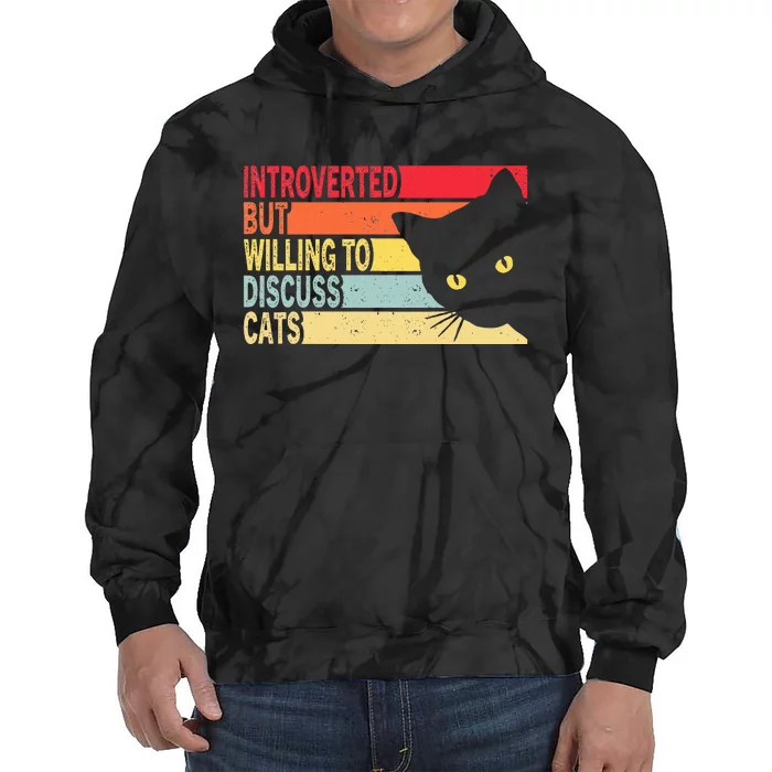 Introverted But Willing To Discuss Cats Vintage Cat Lover Tie Dye Hoodie