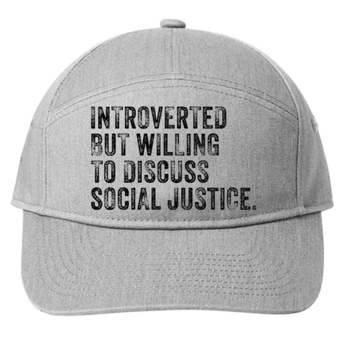 Introverted But Willing To Discuss Social Justice Vintage 7-Panel Snapback Hat