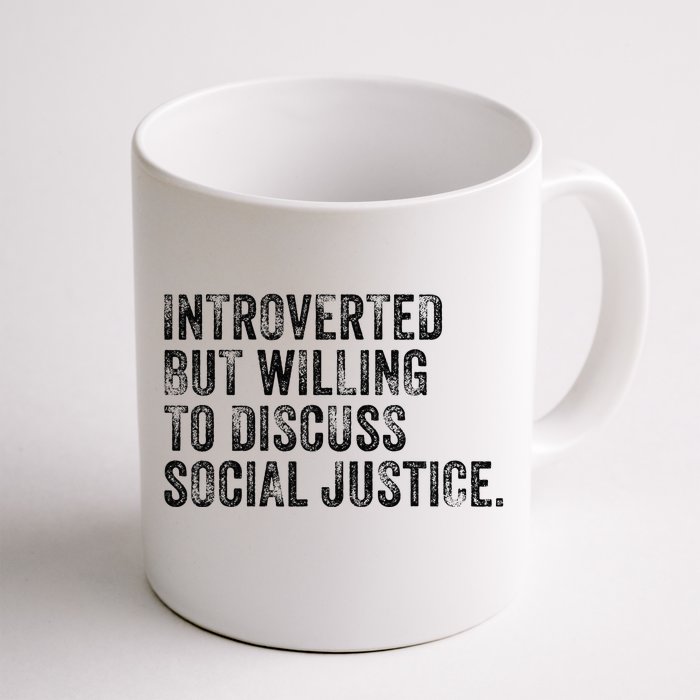 Introverted But Willing To Discuss Social Justice Vintage Front & Back Coffee Mug