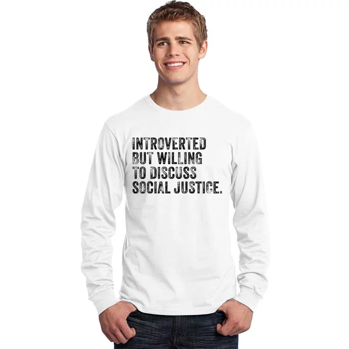 Introverted But Willing To Discuss Social Justice Vintage Tall Long Sleeve T-Shirt