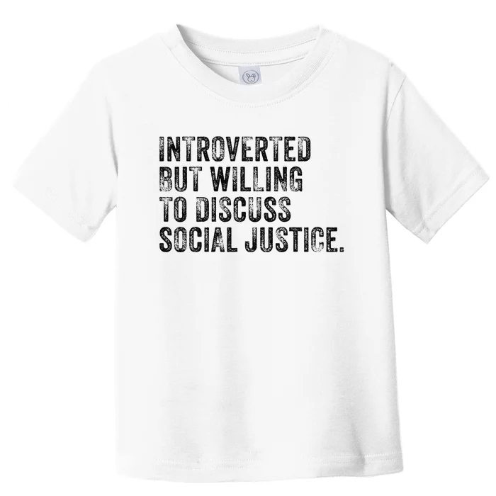 Introverted But Willing To Discuss Social Justice Vintage Toddler T-Shirt