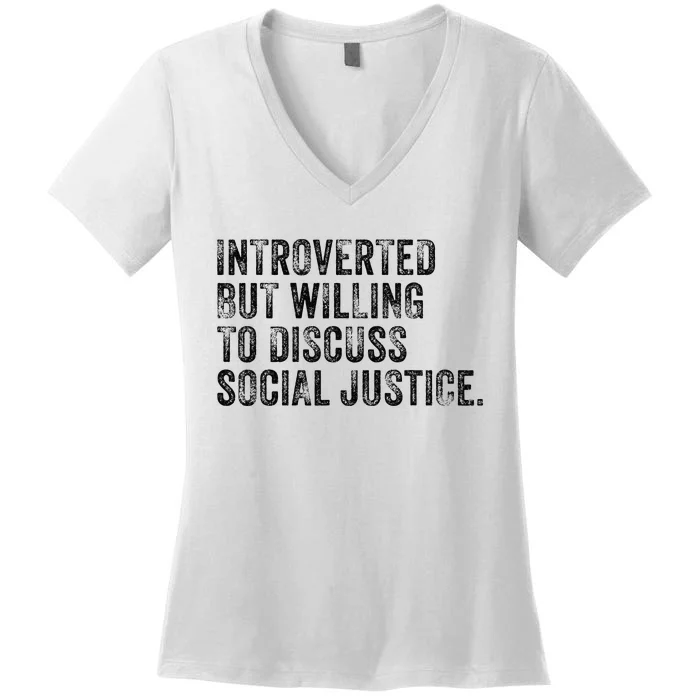 Introverted But Willing To Discuss Social Justice Vintage Women's V-Neck T-Shirt