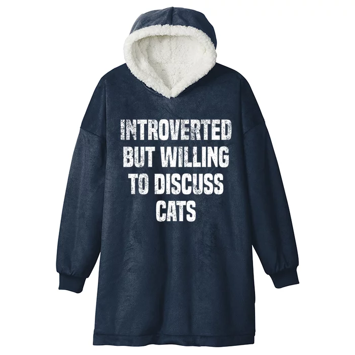 Introverted But Willing To Discuss Cats Funny Cats Lovers Cool Gift Hooded Wearable Blanket